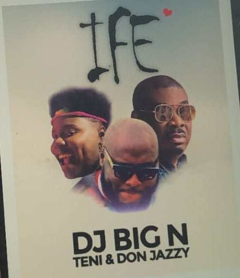 DJ Big N – Ife ft. Teni, Don Jazzy