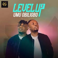 Umu Obiligbo – Level Up (Album)