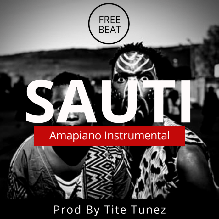 Amapiano Instrumental: Sauti – Kabza De Small Type Beat (Prod by Tite Tunez)