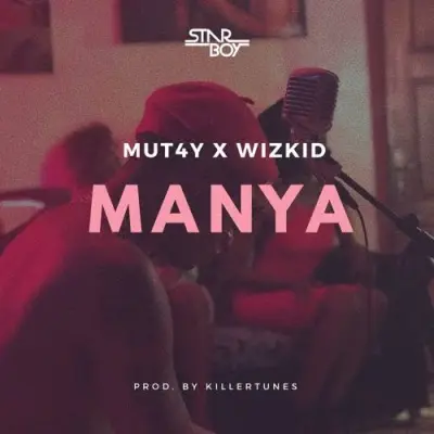 Wizkid Ft Mut4Y – Manya