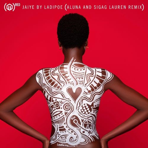 Ladipoe Ft Aluna & Sigag Lauren – Jaiye Remix