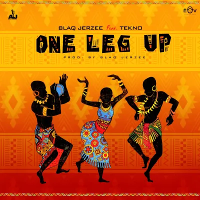 Blaq Jerzee Ft Tekno – One Leg Up