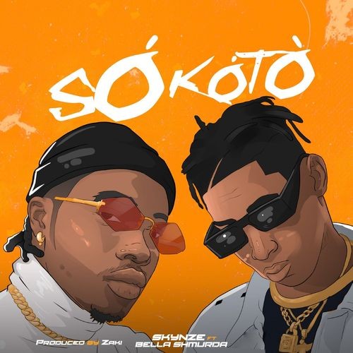 Skynze Ft. Bella Shmurda – Sokoto