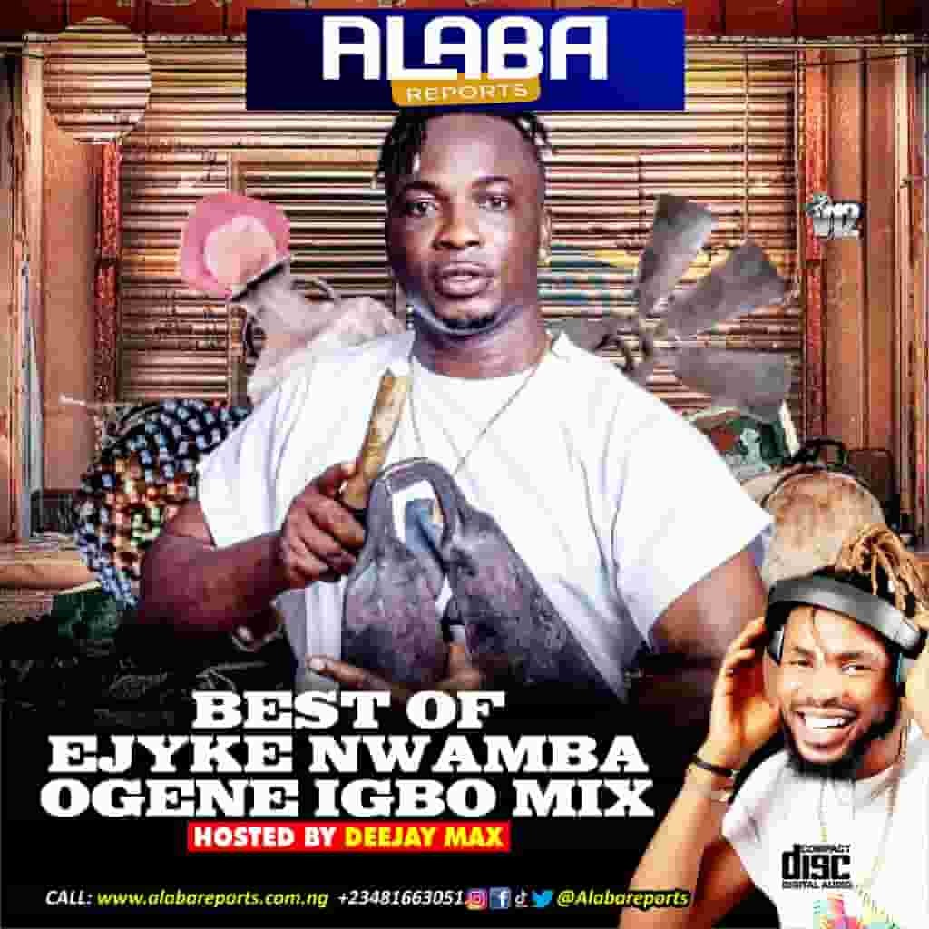 Best of Ejyk Nwamba Ogene Music Mix Download (All Ogene Audio Songs)