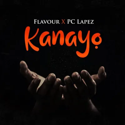 Flavour – Kanayo Ft PC Lapez
