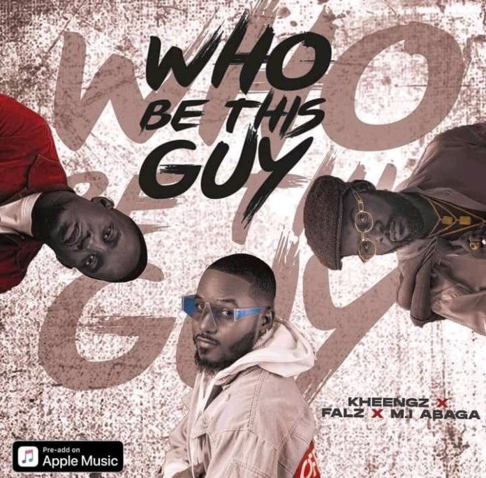Kheengz – Who Be This Guy Ft. Falz & M.I Abaga