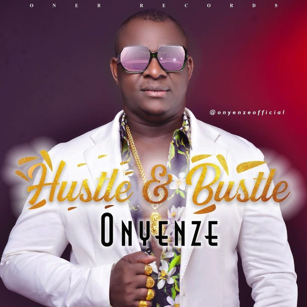 Onyenze – Hustle & Bustle