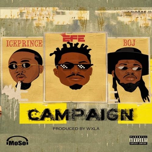Efe – Campaign Ft. Ice Prince & BOJ