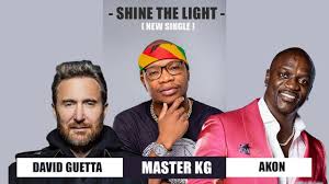 Master KG – Shine Your Light ft. David Guetta & Akon