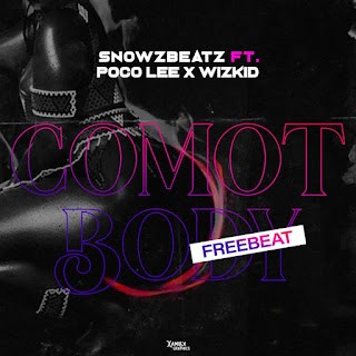 Snowz ft. Poco Lee x Wizkid – Comot Body Beat (Instrumental)