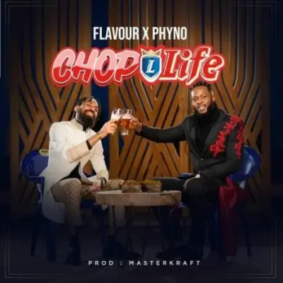Flavour ft. Phyno – Chop Life