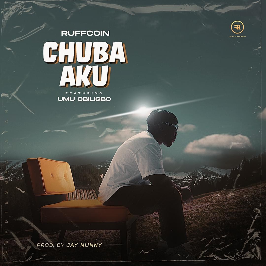 Ruffcoin ft. Umu Obiligbo – Chuba Aku