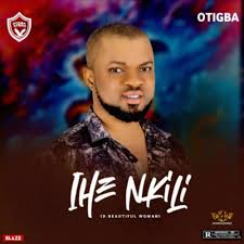 Otigba Agulu – Ihe Nkili