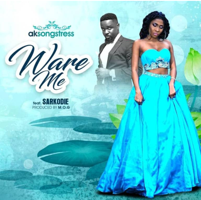 AK Songstress – Ware Me ft. Sarkodie