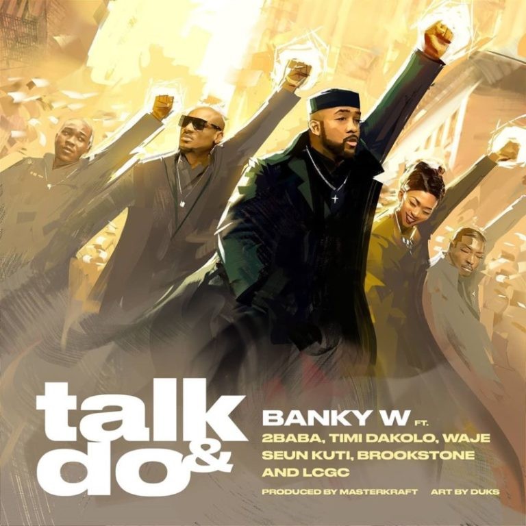 Banky W Ft. 2Baba, Timi Dakolo, Waje & Seun Kuti – Talk and Do