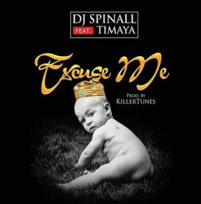 DJ Spinall – “Excuse Me” f. Timaya
