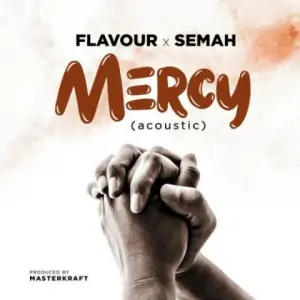 Flavour x Semah – MERCY