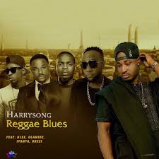 Harrysong – “Reggae Blues” ft. Kcee, Olamide, Iyanya & Orezi