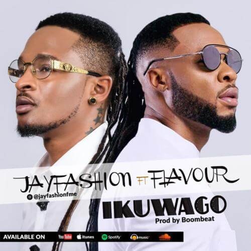 Jay Fashion – Ikuwago ft. Flavour