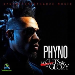 Phyno – No Gut No Glory EP