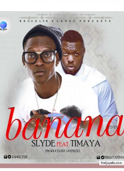 Slyde – Banana (Remix) ft. Timaya
