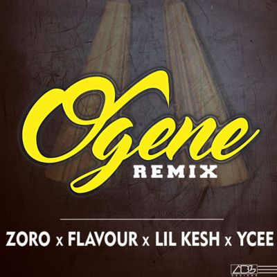 Zoro – Ogene Remix ft. Flavour, Lil Kesh & YCee