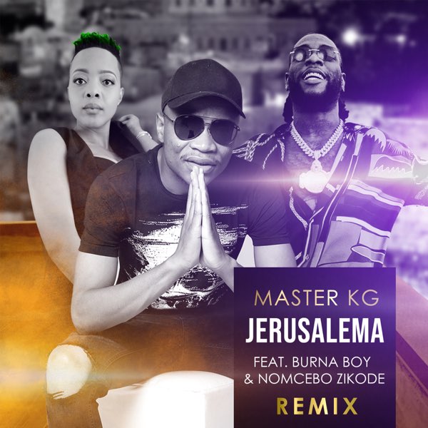 Master KG Feat Nomcebo & Burna Boy – Jerusalema Remix