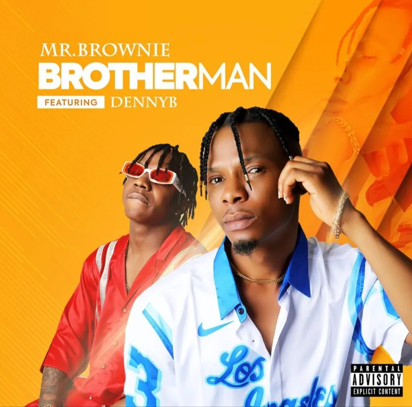 Mr Brownie Ft DennyB – Brotherman