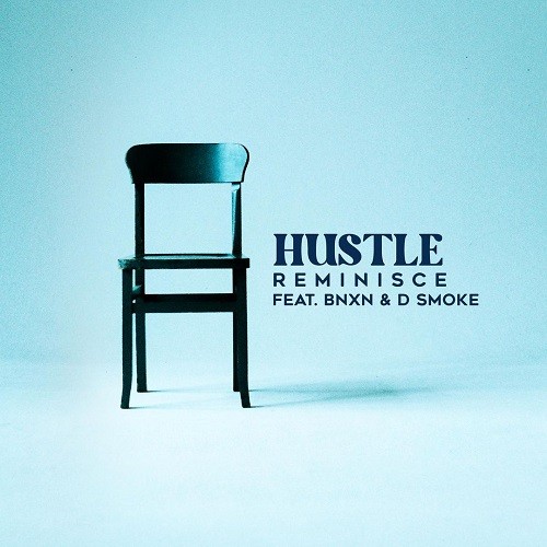 Reminisce Ft. BNXN (Buju) & D Smoke – Hustle