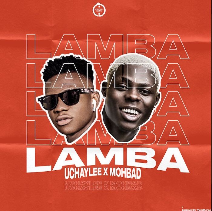 Uchaylee – Lamba Ft. Mohbad
