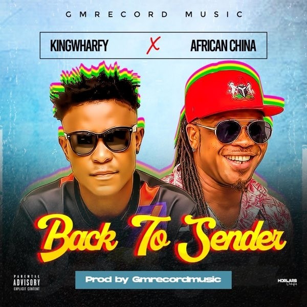Kingwharfy – Back to Sender ft. African China