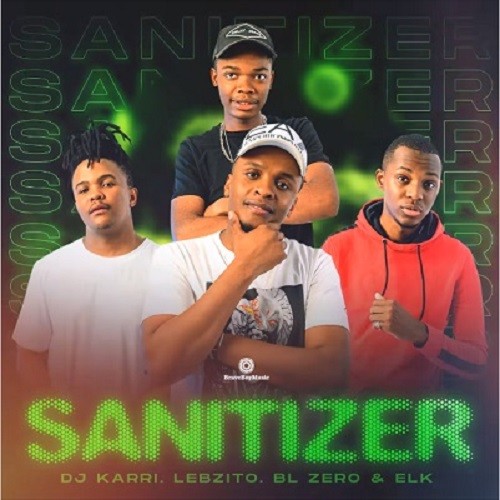 DJ Karri – Sanitizer Ft. Lebzito, BL Zero, ELK