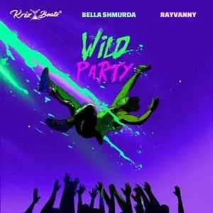 Krizbeatz – Wild Party ft. Bella Shmurda & Rayvanny