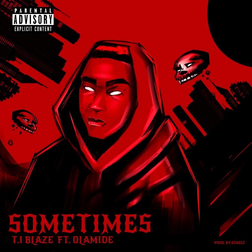 T.I Blaze Ft Olamide – Sometime (Remix)