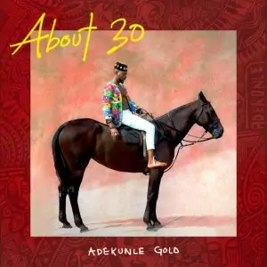 Adekunle Gold – About 30 EP