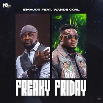 E’Major ft Wande Coal – Freaky Friday