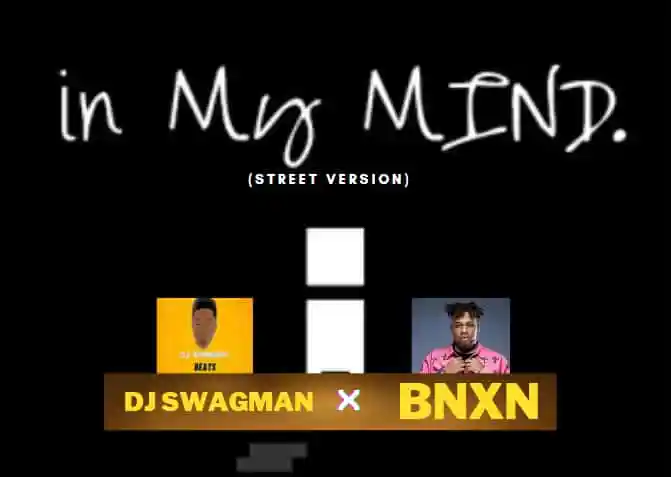 DJ Swagman ft. BNXN — In My Mind (Street Version)