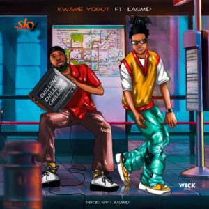 Kwame Yogot – Chilling Ft. Lasmid