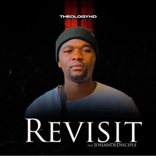 TheologyHD Ft. Josiah De Disciple – Revisit