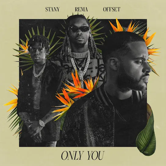 Stany – Only You Ft. Rema & Offset