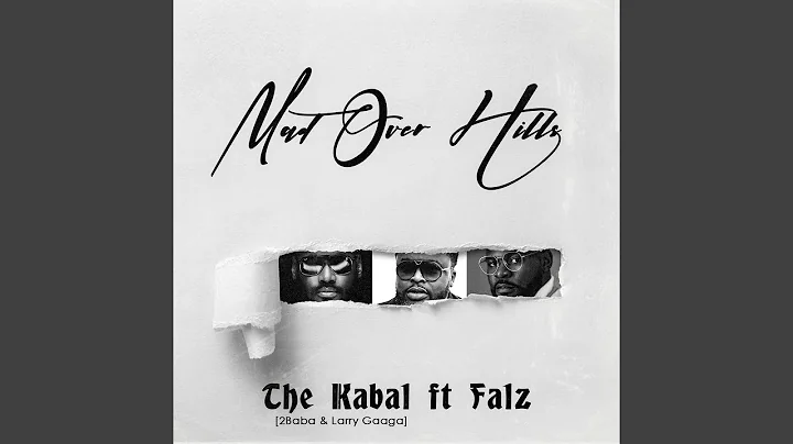 2Baba – Mad Over Hills ft. Larry Gaaga, The Kabal & Falz