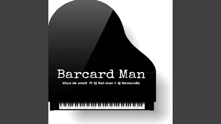 Kabza De Small ft DJ Nsi-man & DJ Namandla – Barcard Man