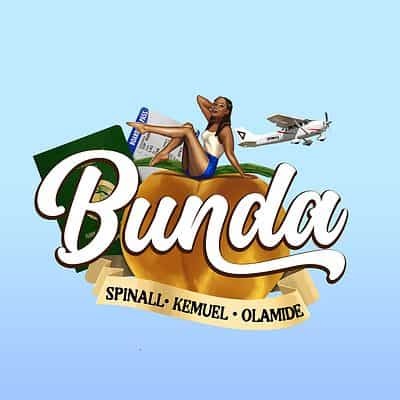 Spinall – Bunda Ft Olamide & Kemuel