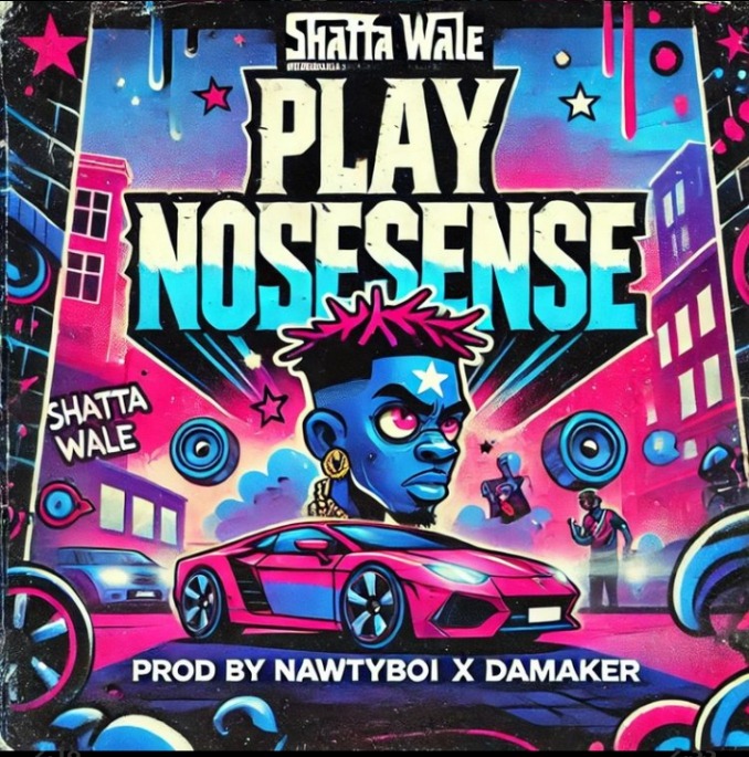 Shatta Wale – Play Nonesense