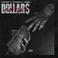 Hussien – Dollars Ft. Rybeena & Wizka