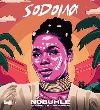 Nobuhle – Sodoma ft. Casswell P & Professor