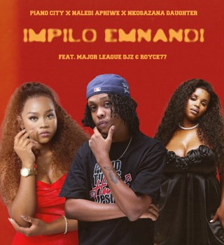 Piano City – Impilo Emnandi Ft Naledi Aphiwe, Nkosazana Daughter, Major League Djz & Royce77