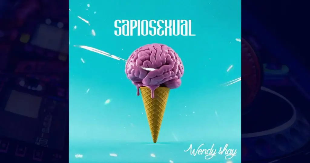 Wendy Shay – Sapiosexual