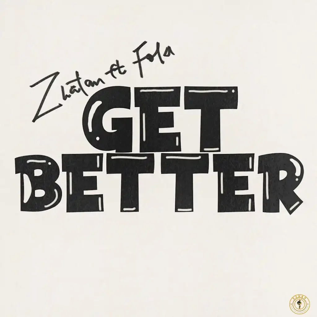Zlatan – Get Better Ft. Fola