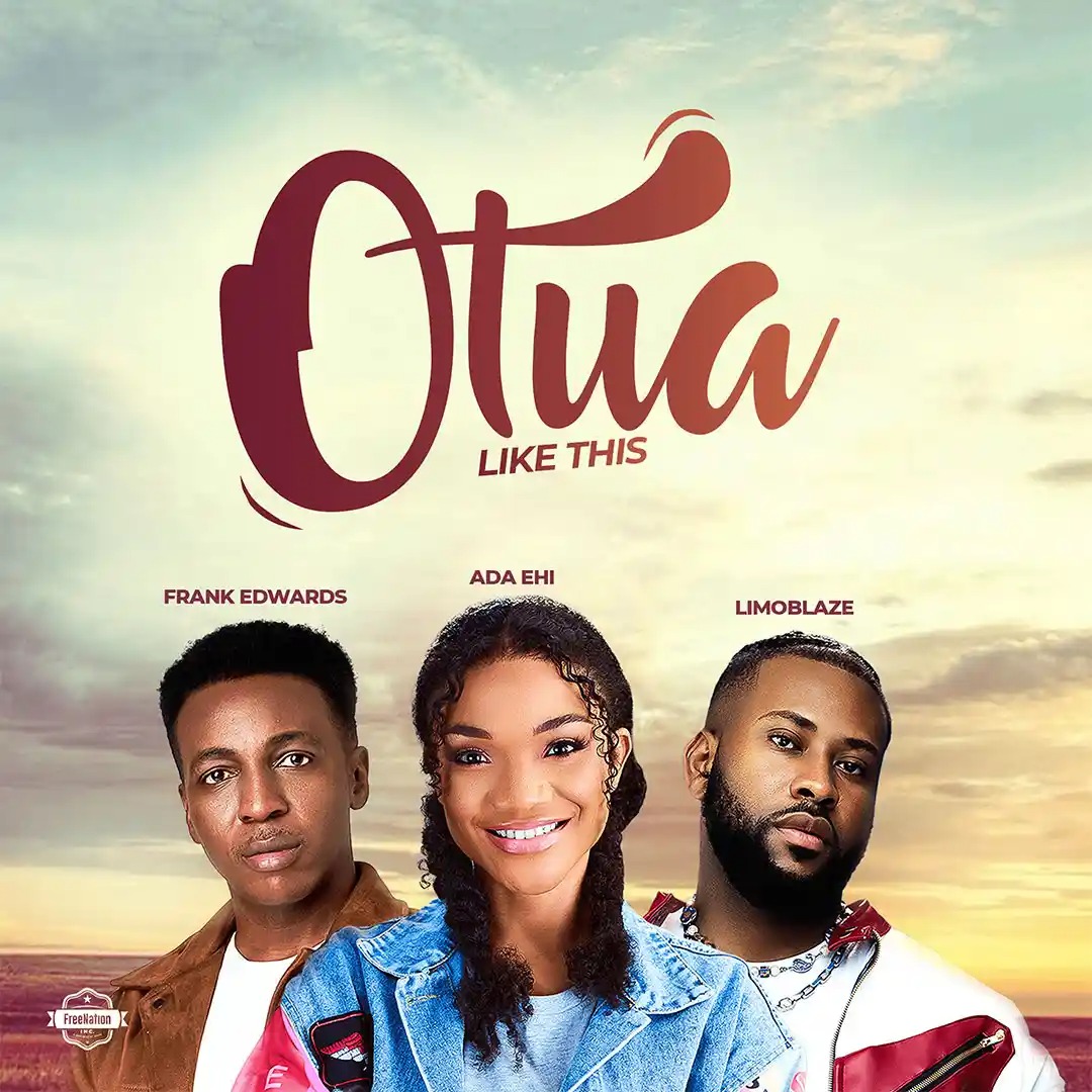 Ada Ehi – Otua Ft. Frank Edwards & Limoblaze